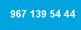 967 139 54 44 967 139 54 44